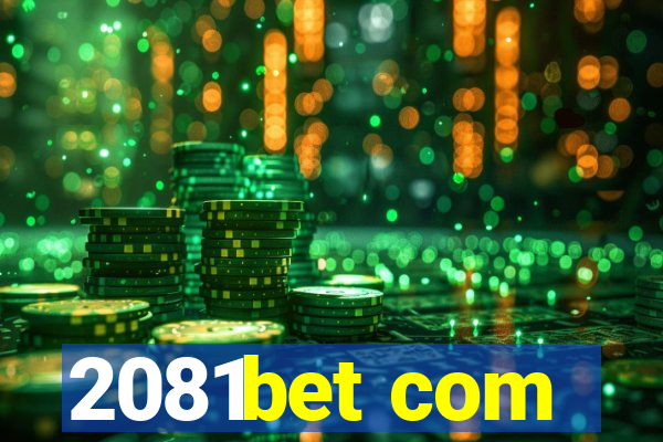 2081bet com